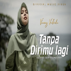 Download Vanny Vabiola - Tanpa Dirimu Lagi Mp3