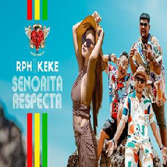 Download RPH X Keke - Senorita Respecta Mp3