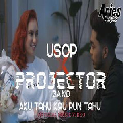 Download Usop - Aku Tahu Kau Pun Tahu Ft Projector Band Mp3