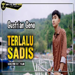Download Gustrian Geno - Terlalu Sadis Mp3
