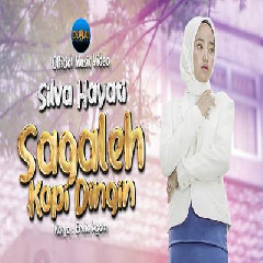 Download Silva Hayati - Sagaleh Kopi Dingin Mp3