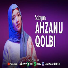 Download Sabyan - Ahzanu Qolbi Mp3